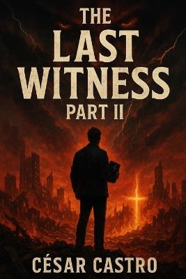 The Last Witness: Part II - Cesar Castro - cover