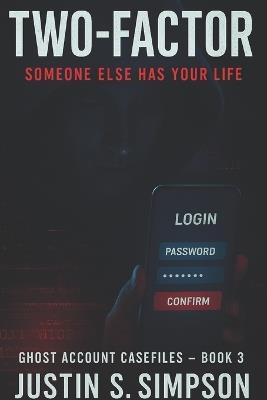 Two-Factor: Someone Else Has Your Life - Justin S Simpson - cover