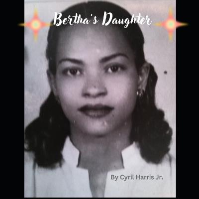 Bertha's Daughter - Cyril E Harris - cover