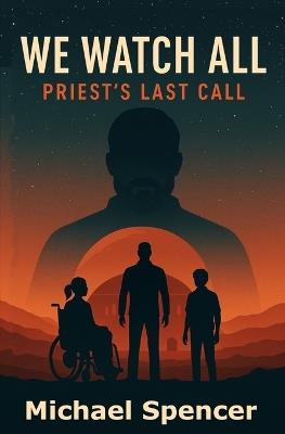We Watch All: Priest's Last Call - Michael Spencer - cover
