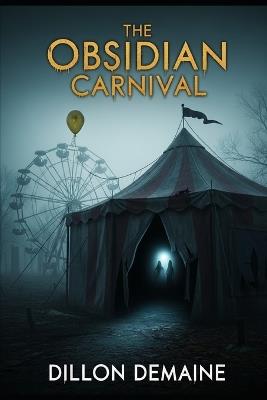 The Obsidian Carnival - Dillon Demaine - cover