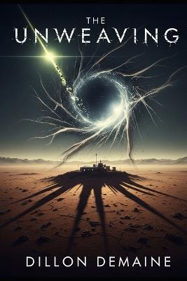 The Unweaving - Dillon Demaine - cover