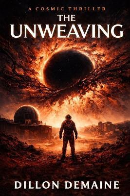 The Unweaving - Dillon Demaine - cover