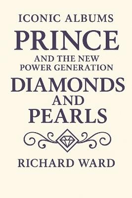 Iconic Albums - Prince and the New Power Generation - Diamonds and Pearls - Richard Ward - cover