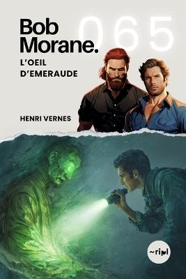 Bob Morane - L'Oeil d'Emeraude: Tome 065 - Henri Vernes - cover