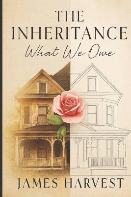 The Inheritance: What We Owe - James Harvest - cover