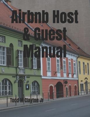 Airbnb Host & Guest Manual - Todd M Clayton - cover