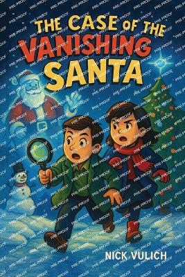 The Case of the Vanishing Santa - Nick Vulich - cover