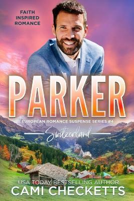 Parker: Faith Inspired Romance - Cami Checketts - cover