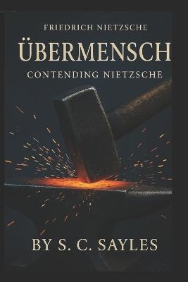 Übermensch: Contending Nietzsche - S C Sayles - cover
