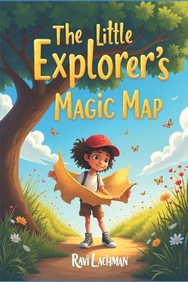 The Little Explorer's Magic Map - Ravi Lachman - cover