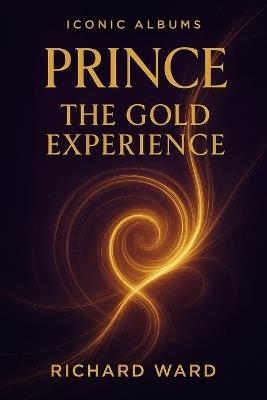 Iconic Albums - Prince - The Gold Experience - Richard Ward - cover