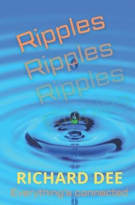 Ripples.: Everything's Connected - Richard Dee - cover