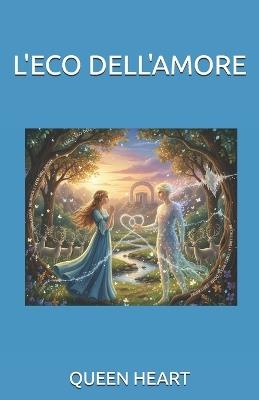 L'Eco Dell'amore - Queen Heart - cover
