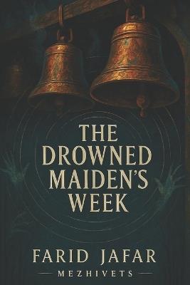 Mezhivets - The Drowned Maiden's Week - Farid Jafar - cover