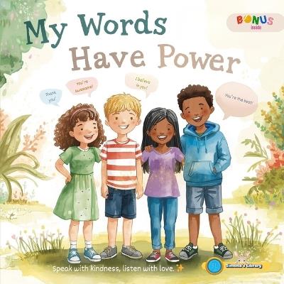 My Words Have Power: Speak with Kindness, Listen with Love - Simona Stefanakova Garcia - cover