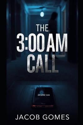 The 3: 00 AM Call - Jacob Gomes - cover
