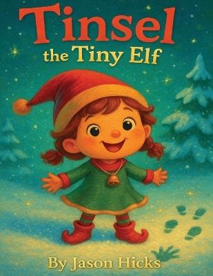 Tinsel The Tiny Elf - Jason Hicks - cover