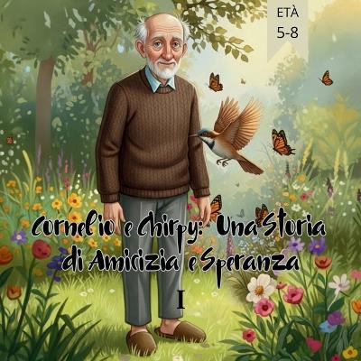 Cornelio e Chirpy Una Storia di Amicizia e Speranza I - Vit Vas - cover