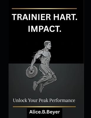 Train Hard.Impact.: Trainingsbuch - Velerum Publishing - cover