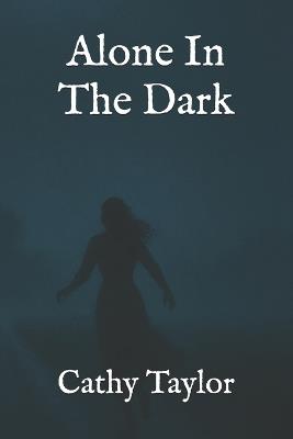 Alone In The Dark - Cathy Taylor - cover