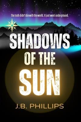 Shadows of the Sun - J B Phillips - cover