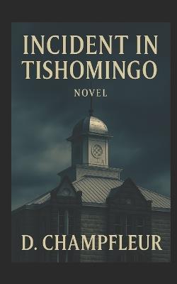 Incident in Tishomingo - D Champfleur - cover