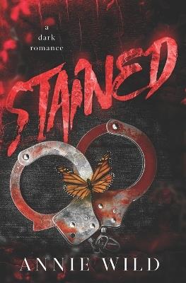 Stained: A Dark Romance - Annie Wild - cover