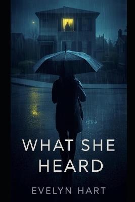 What She Heard - Evelyn Hart - cover