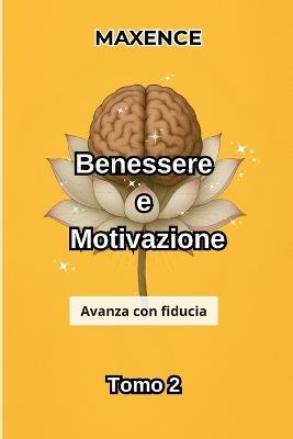 Benessere e Motivazione - Tomo 2: Avanza con fiducia - Maxence MX' - cover