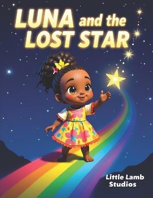 Luna and the Lost Star: A Heartwarming Tale About Kindness and Friendship Children's Moral Story for Ages 3-8 - Little Lamb Studios - cover