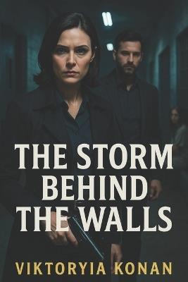 The Storm Behind the Walls - Dionis Kuliev,Viktoryia Konan - cover