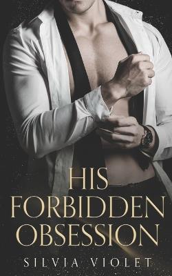 His Forbidden Obsession - Silvia Violet - cover