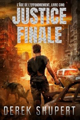 Justice Finale - Derek Shupert - cover