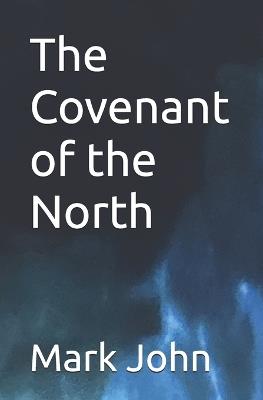The Covenant of the North - Mark John - cover