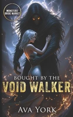 Bought by the Void Walker: Monsters' Bride Market - Ava York - cover