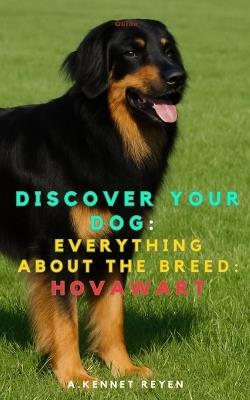 Discover your dog: Everything about the breed: Hovawart - A Kennet Reyen - cover