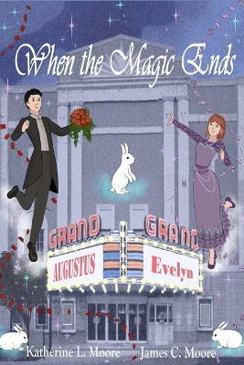 When the Magic Ends - James Moore,Katherine Moore - cover