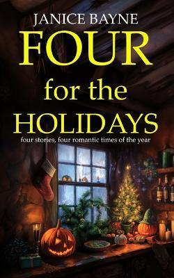 Four for the Holidays: four stories, four romantic times of the year - Htj Fiction Publications,Janice Bayne - cover