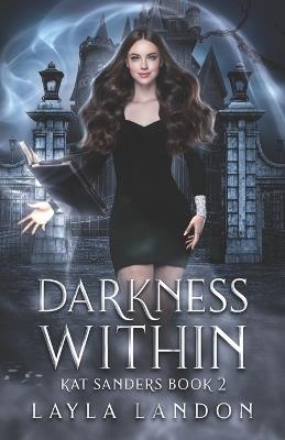 Darkness Within: Kat Sanders Book 2 - Layla Landon - cover