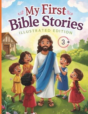 My First Bible Stories: Illustrated Edition +3: Inspiring Bible Stories to Teach God's Love and Courage - Darius Creativestudio - cover