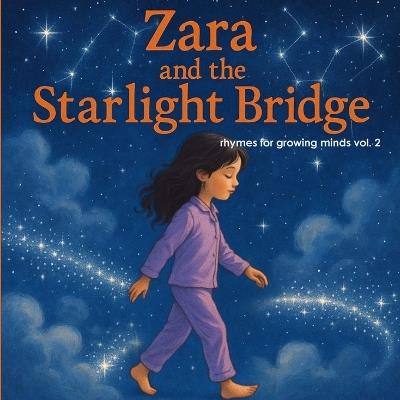 Zara and the Starlight Bridge: Zara's Celetial Adventure - Dana Terebessy,John Zoccoli,Bessy Zococo - cover