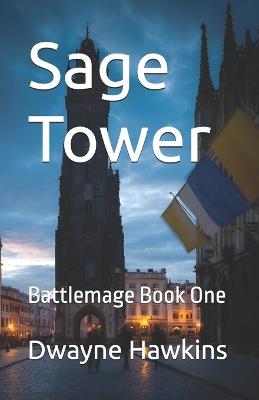 Sage Tower: Battlemage Book One - Dwayne Hawkins - cover