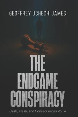 The Endgame Conspiracy - Geoffrey Uchechi James - cover