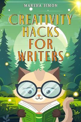 Creativity Hacks For Writers - Marsha Simon - cover