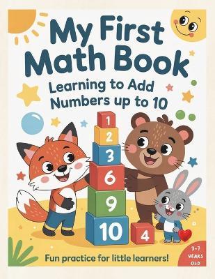 My First Math Book, Learning to Add Numbers up to 10 - Logicplay Studio - cover