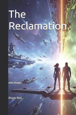 The Reclamation: with images - Roger Bell - cover