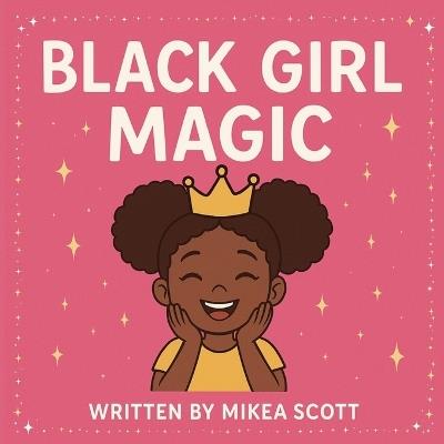 Black Girl Magic - Mikea Scott - cover