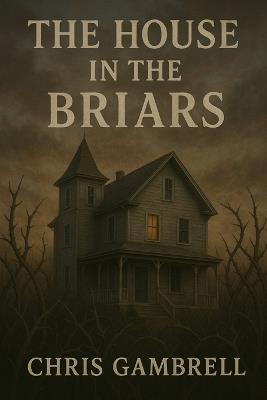 The House in the Briars - Chris Gambrell - cover
