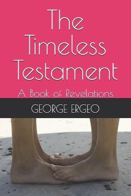 The Timeless Testament - George Ergeo - cover